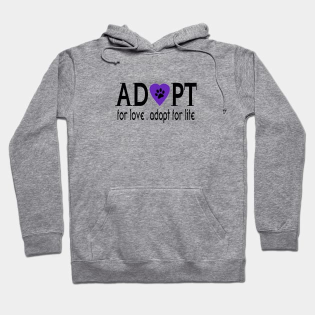 Adopt for Love. Adopt for Life Hoodie by almosthome